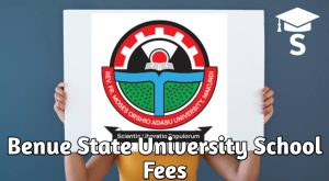 Benue State University School Fees 2025/2026