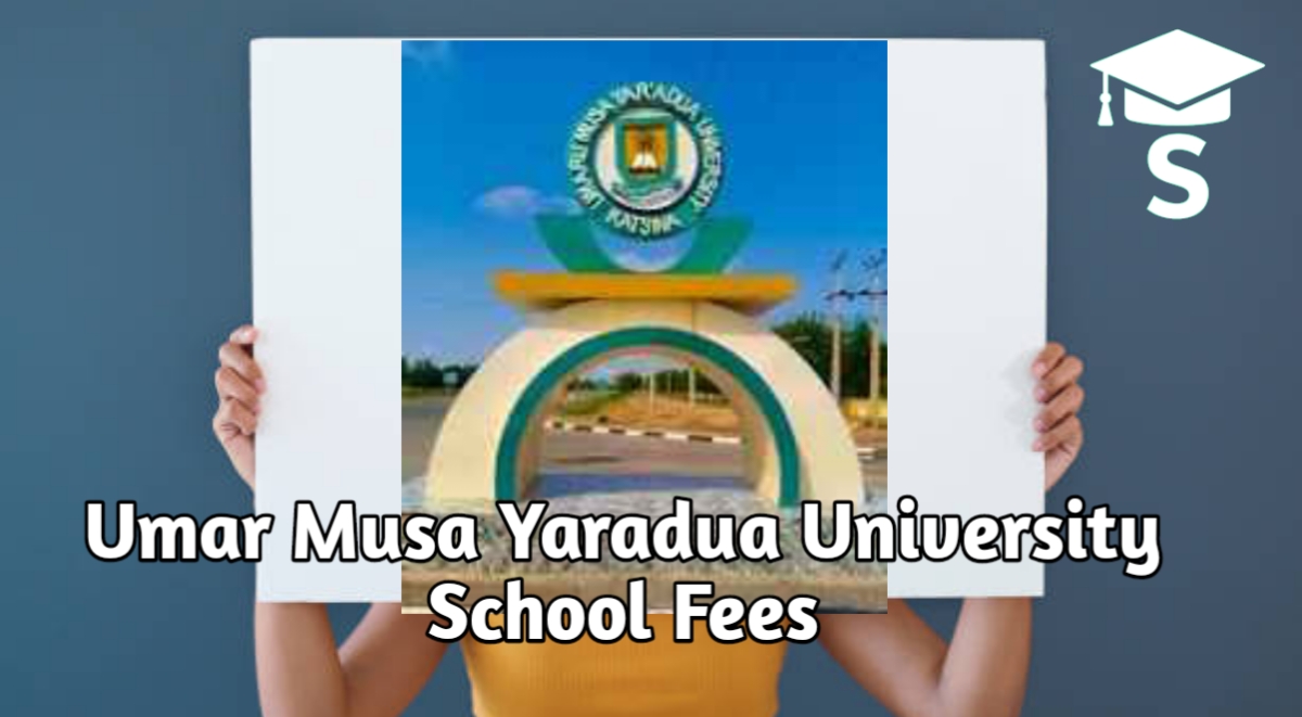 Umaru Musa Yaradua University School Fees
