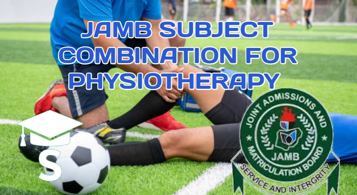 JAMB Subject Combination for Physiotherapy