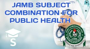 JAMB Subject Combination for Public Health