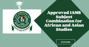 Approved JAMB Subject Combination for African and Asian Studies