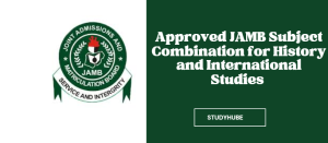Approved JAMB Subject Combination for History and International Studies