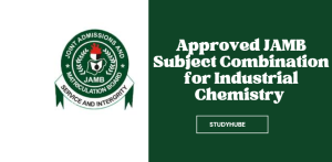 Approved JAMB Subject Combination for Industrial Chemistry