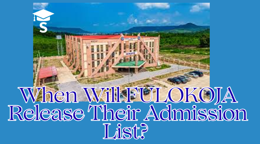 When Will Fulokoja Release Their Admission List for 2025/2026?