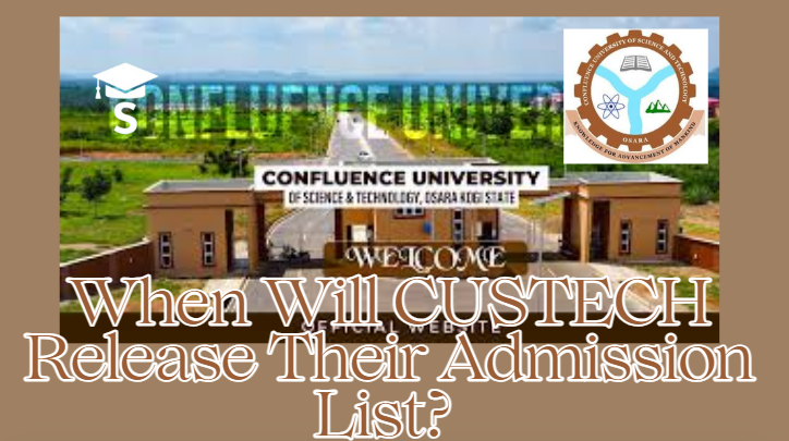 When Will CUSTECH Release Their Admission List for 2025/2026?